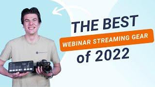 The BEST webinar streaming gear of 2022 | WebinarGeek