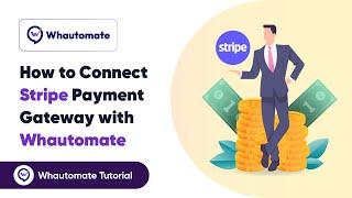 How to Connect Stripe Payment Gateway with Whautomate