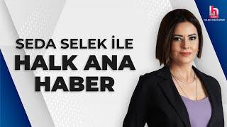 Seda Selek ile Halk Ana Haber (2 Temmuz 2024)