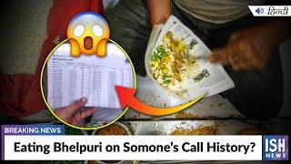 Eating Bhelpuri on Someone’s Call History? | ISH News