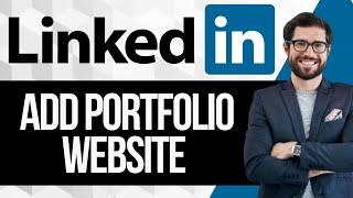 How To Add Portfolio Website to LinkedIn Profile