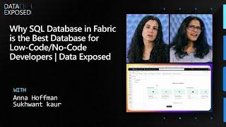 Why SQL Database in Fabric is the Best Database for Low-Code/No-Code Developers | Data Exposed