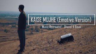 Kaise Mujhe (Emotive Version) | Ghajini | Music Recreated by Dhaval K Raval