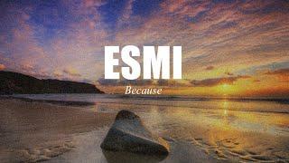 Esmi - Because (Lyric Video)