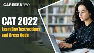 CAT 2022 Exam Day Instructions and Dress Code | Do's and Don'ts