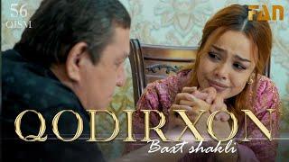 Qodirxon (baxt shakli 56-qism 2-mavsum) | Кодирхон (бахт шакли 56-кисм 2-мавсум)