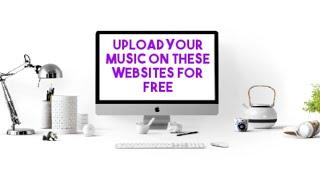 5 WEBSITE YOU CAN UPLOAD YOUR MUSIC FOR FREE ||