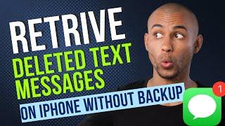 How To Retrieve Deleted Text Messages on iPhone Without Backup (4 Methods)