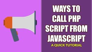 5 Ways To Call PHP From Javascript