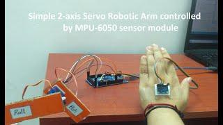 Simple 2-axis Servo Robotic Arm controlled by MPU-6050