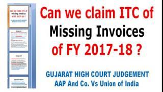 Can we Claim ITC of Missing Invoices of FY 2017-18? GUJARAT HIGH COURT JUDGEMENT ANALYSIS