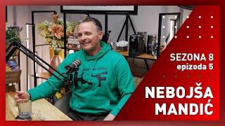 Nebojša Mandić - S8E5 - Igor i Vlado podcast 4k