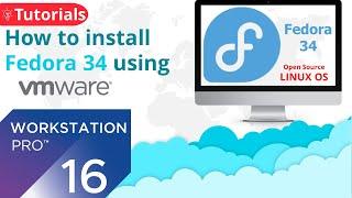 How to install Fedora 34 (Linux) 2021 using VMware Workstation 16 Pro | Linux Operating System