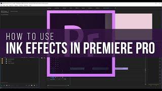 Create Amazing Ink Effects in Premiere Pro