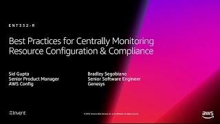 AWS re:Invent 2018: Centrally Monitoring Resource Configuration & Compliance (ENT332-R1)