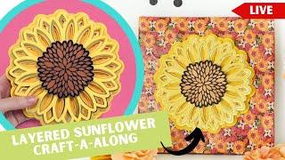 Live Craft-A-Long: Layered Sunflower Mandala Paper Craft