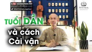 Tuổi Dần và cách cải vận theo mệnh khuyết  | Thầy Khải Toàn - Phong thủy & Thiền Định