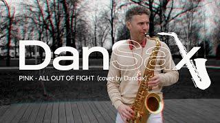 P!NK   All Out Of Fight  P!NK - Dansax (Saxophone Cover)