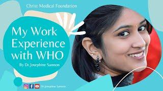 My Work Experience with WHO | Benefits of Working with WHO | Salary & Work Timing | By Dr.Josephine