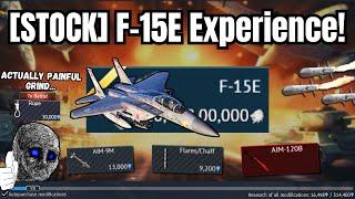 The WORST [STOCK] Grind EVER! (Top tiers are a*s)| F-15E Painful Experience| 𝐉𝐮𝐬𝐭 𝐂𝐇𝐀𝐎𝐒