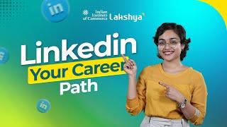 Master Your Career with LinkedIn: Networking, Jobs & Branding | IIC Lakshya English