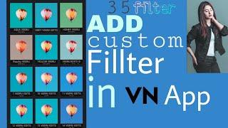 how to add custom filter and video to add filter in VN application  //by mankit