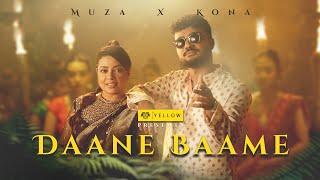 Muza x Kona - Daane Baame | Presented By Yellow | (Official Music Video)