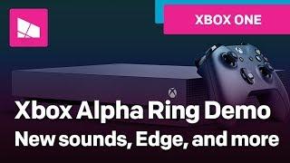 Xbox Spring 2018 Update hands-on: New sounds, Microsoft Edge, and more!