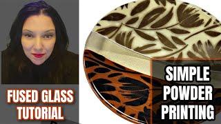 Glass Fusing Tutorial - Simple Powder Printing on Glass w/Tanya Veit