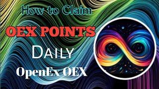 How to Claim $OEX Points Daily on OpenEx App || Latest Update