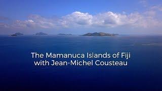 The Mamanuca Islands of Fiji with Jean-Michel Cousteau