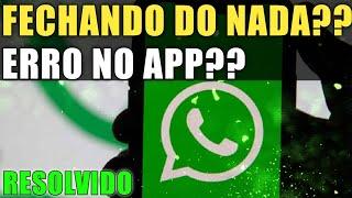 Whatsapp fechando sozinho ( veja o que fazer )