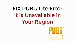 How to Fix PUBG Lite Error It is Unavailable in Your Region UPDATED