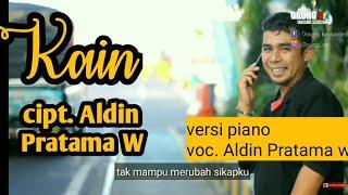 Kain cipt. Aldin Pratama W / cak Ali mc  (official video musik)