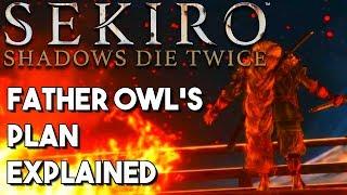 Father Owl's Plan - Lore - Sekiro: Shadows Die Twice