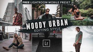 The Moody Urban Editing Style + FREE Preset For Lightroom Mobile And Desktop