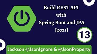Build REST API with Spring Boot and JPA [2021] - 13 Jackson @JsonIgnore and @JsonProperty