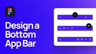 How to Design a Bottom App Bar in Figma | Material Design Components