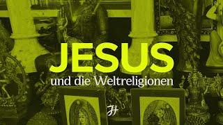 Jesus und die Weltreligionen