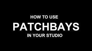 Patchbays: How They Work and How to Use Them in Your Studio