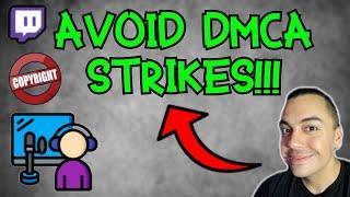 How To PROTECT Yourself From Twitch DMCA STRIKES AND BANS - AVOID Twitch Copyright Problems!