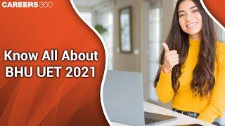 Know All About BHU UET 2021