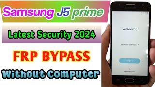 Samsung J5 Prime/J7 Prime GOOGLE ACCOUNT/FRP BYPASS | Latest Security 2024 | Without PC | #up12tech