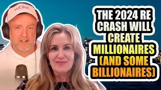 The Real Estate Crash Will Create Millionaires (And Some Billionaires)