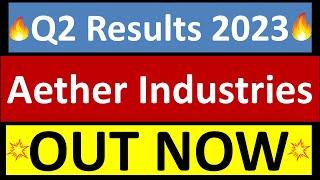 AETHER INDUSTRIES q2 results | AETHER INDUSTRIES q2 results 2023 | AETHER INDUSTRIES Share News