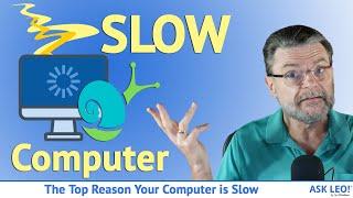 The Top Reason Your Computer is Slow, and What To Do About It