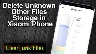 How to Delete Others Files Storage & Free up Space in Xiaomi Phone