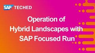 Operation of Hybrid Landscapes with SAP Focused Run | SAP TechEd in 2020