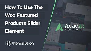 How To Use The Woo Featured Products Slider Element