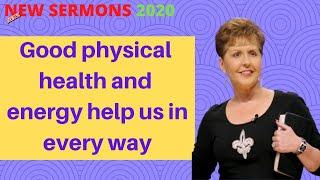 Joyce Meyer Sermons 2020  Good physical health and energy help us in every way